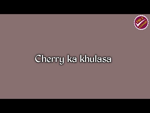 Cherry ka khulasa | True gossip