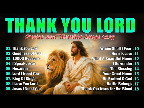 Top 100 Christian Gospel Songs 🎶  THANK YOU LORD ✝✨ Best Morning Worship Songs Playlist