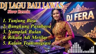 Download lagu Kumpulan Lagu Bali Lawas - DJ Lagu Bali Slow Remix Bass | DJ Fera Remix  @musik_bali_lawas  mp3