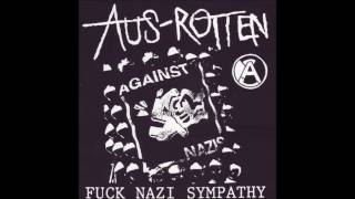 AUS-ROTTEN - Fuck Nazi Sympathy