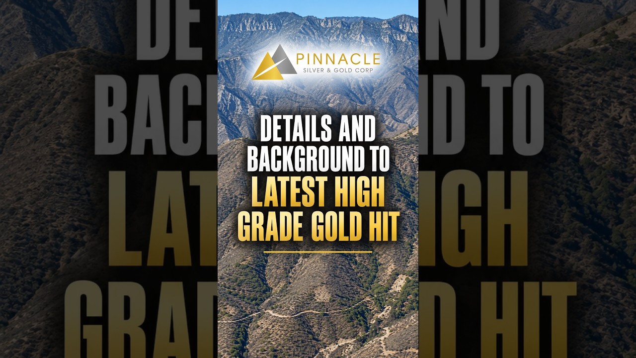 Thumbnail for Pinnacle Silver & Gold: Details and background to latest high grade gold hit