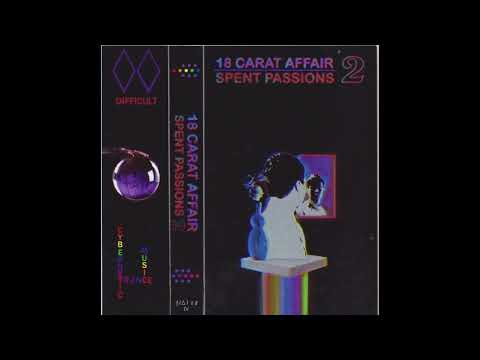 18 Carat Affair - Spent Passions 2 (FULL ALBUM)