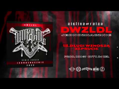 DWZLDL - DŁUGI WNOSZĄ ZEPSUCIE // PROD.MM 37 CUTY.DJ ZEL