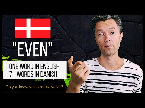 How to Say EVEN in Danish
