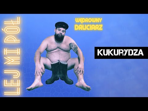 Lej Mi Pół - Kukurydza (Wędrowny Druciarz 2022)