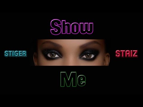 Stiger x C14 aka Staiz Embers  - Show Me  (Juin 2015)