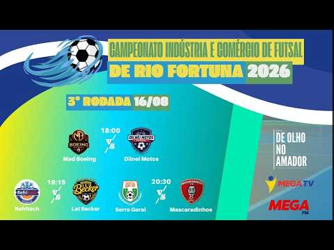 3ª RODADA DO CAMPEONATO Indústria e Comércio de Futsal de Rio Fortuna 2026