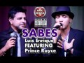 Luis Enrique Feat. Prince Royce - Sabes [HD]