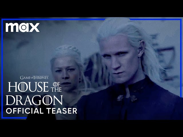 This better be good: HBO Max releases ‘House of the Dragon’ first teaser