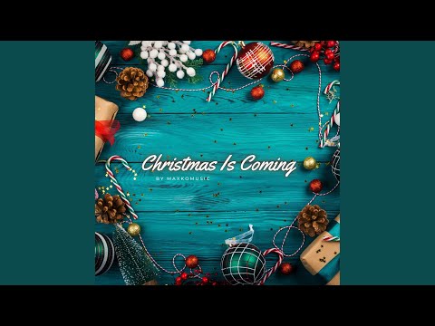 Christmas Is Coming
