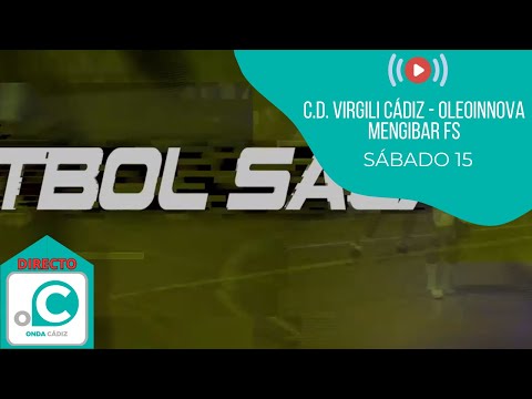 🔴 EN DIRECTO | C.D. Virgili Cádiz 🆚 Oleoinnova Mengibar FS | 2ª División Futsal