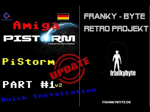 Amiga PiStorm Part # 1a (NEW) - Quick-Installations- Anleitung - UPDATED (2021) Deutsch