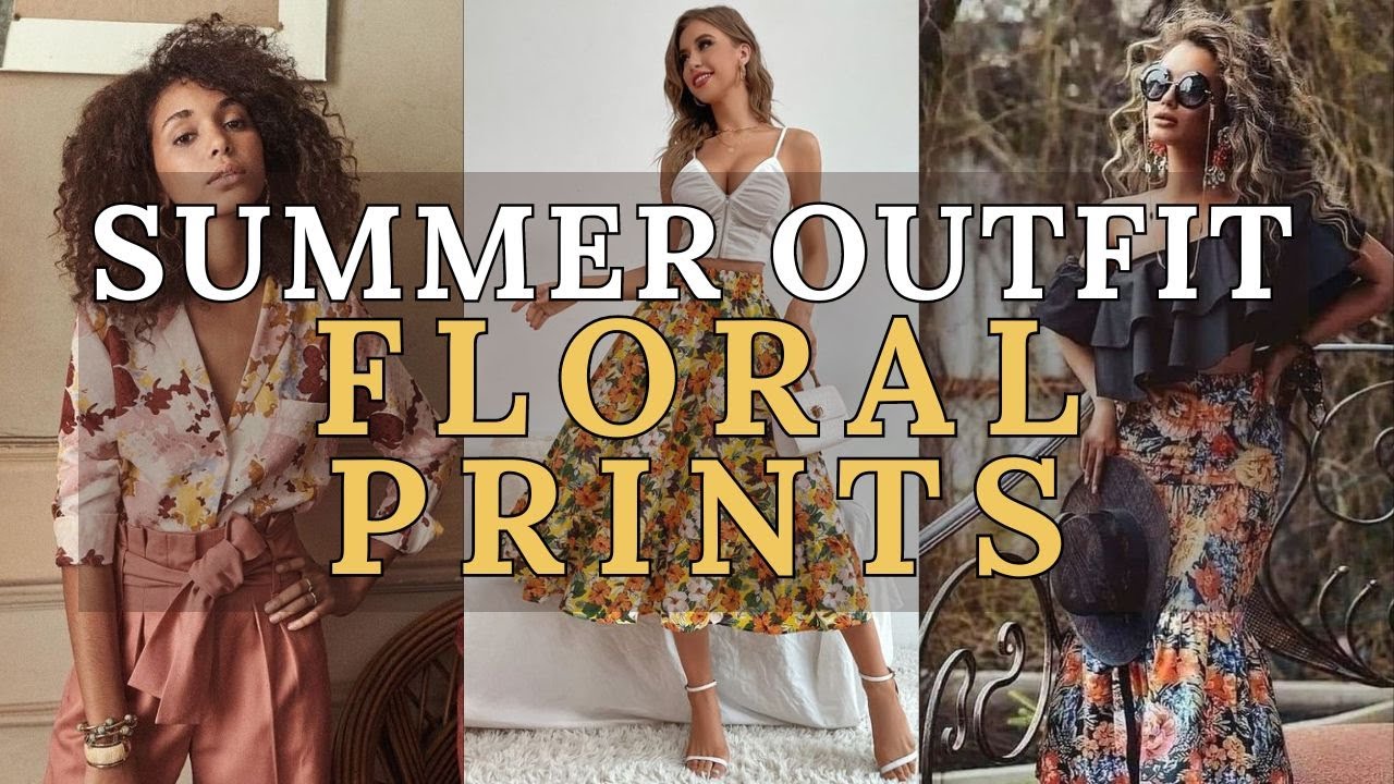 Blossom in Style: Your Ultimate Summer Wardrobe with Floral Prints | 2024 Fashion Trends