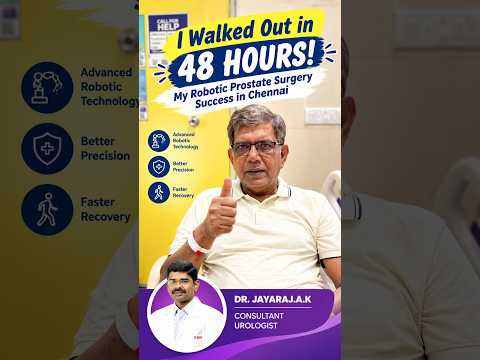 Best Robotic Prostate Surgery Recovery Experience (Chennai Patient Testimonial)