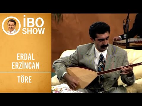 Erdal Erzincan - Töre | İbo Show