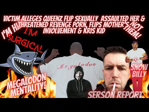 Victim Alleges Queenz Flip Sexually Assaulted Her To Tom Serson, Kris Kid, & Snow Billy Joins Us