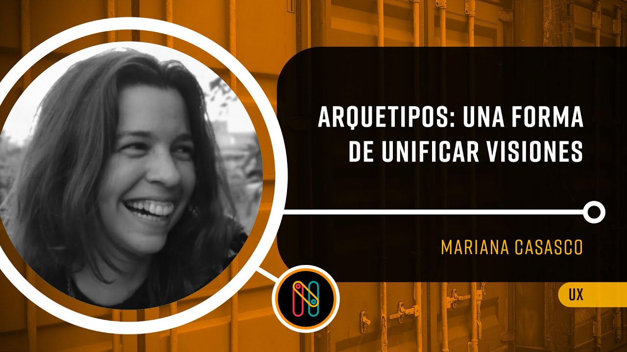 Arquetipos: Una forma de unificar visiones a la hora de pensar en personas usuarias- Mariana Casasco