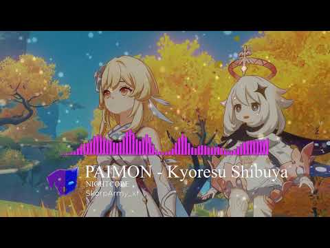 Nightcore - Kyoresu Shibuya (Paimon Cover)