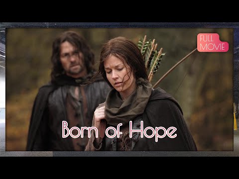 Born of Hope | English Full Movie | Action Adventure Fantasy