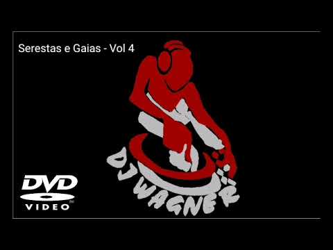 Serestas e Gaias - DJ Wagner - Vol 4 - CD COMPLETO