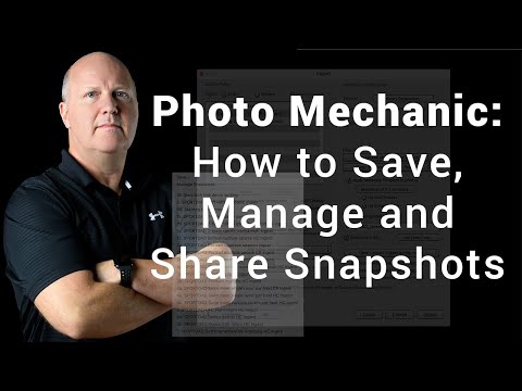 How to Save, Manage and Share Snapshots in Photo Mechanic: Make Your Photo Workflow More Efficient