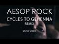 Aesop Rock - "Cycles to Gehenna" Zavala Remix ...