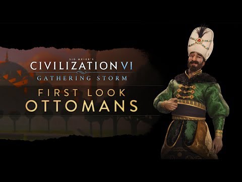 Civilization VI: Gathering Storm - First Look: Ottomans thumbnail