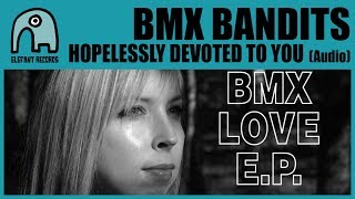 BMX BANDITS - Hopelessly Devoted To You [Audio]