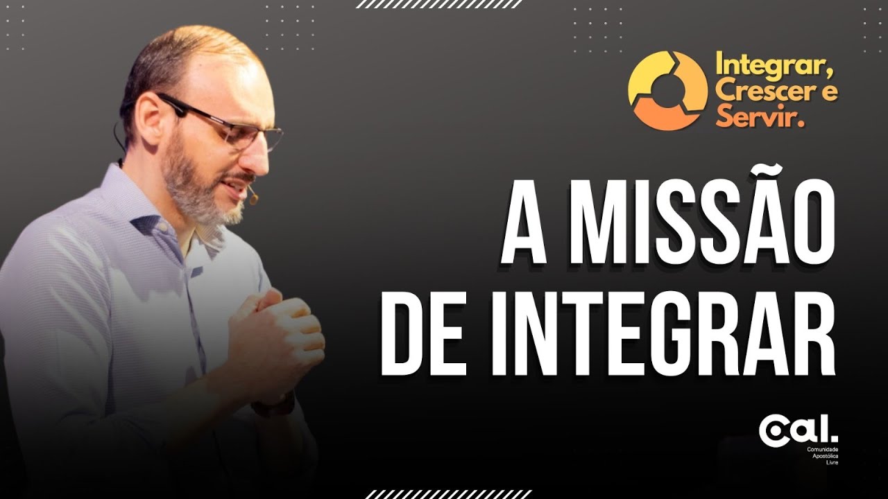 A MISSÃO DE INTEGRAR | BISPO TARLES ELIAS