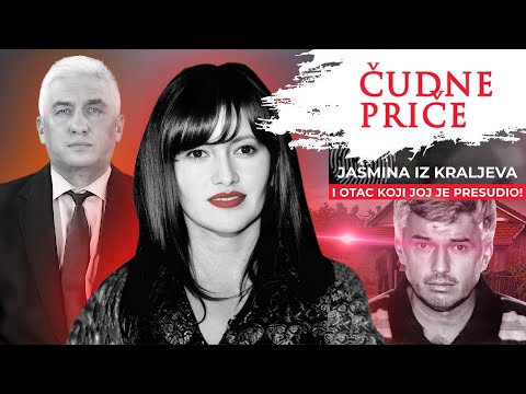 ČUDNE PRIČE 151 - JASMINA IZ KRALJEVA  i otac koji joj je presudio❗