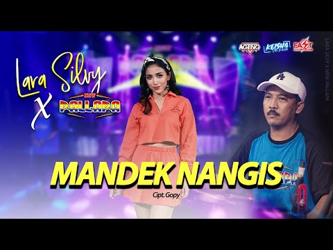 MANDEK NANGIS - Terbaru NEW PALLAPA Feat LARA SILVY (Banyu moto uwes asat kerono mikir koe minggat)