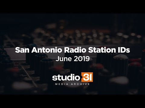San Antonio AM-FM-HD Radio Station IDs, 6/2019