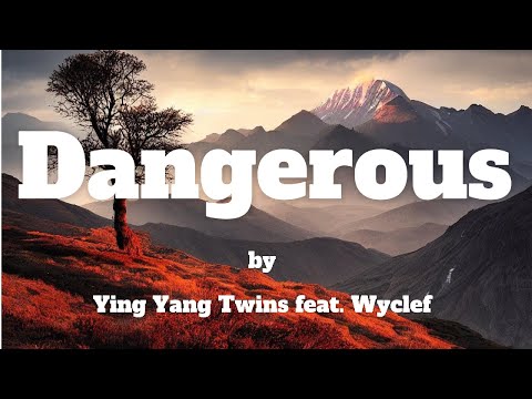 Ying Yang Twins feat  Wyclef Dangerous Konpa Lyrics
