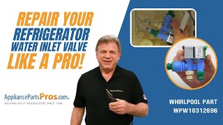 How to: Whirlpool, KitchenAid, Maytag Refrigerator Water Inlet Valve WPW10312696