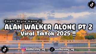 Download lagu DJ ALONE PT 2 KANE ENAFF STYLE SLOW REVERB VIRAL TIKTOK 2025 !! mp3