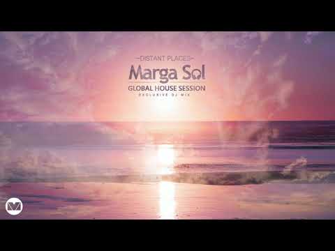 Global House Session Dj MIX with Marga Sol - Distant Places