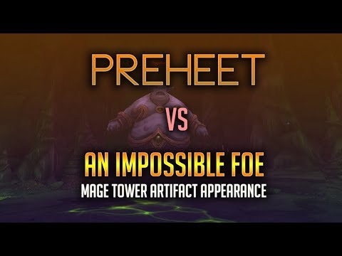 An Impossible Foe! Mage Tower Artifact Challenge