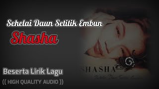 Download lagu SEHELAI DAUN SETITIS EMBUN - SHASHA (HIGH QUALITY AUDIO) WITH LYRIC | LAGU WANITA 90AN mp3