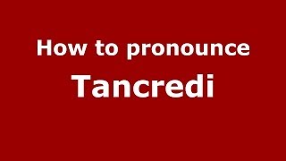 How to pronounce Tancredi Pasero
