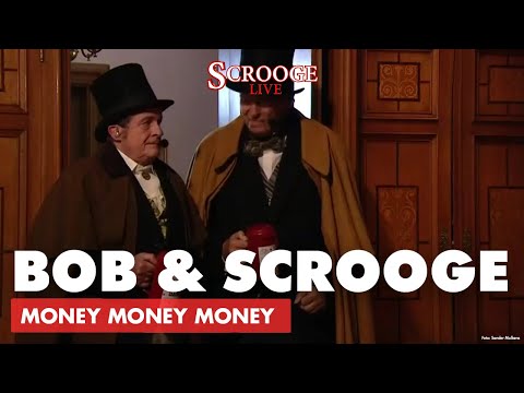 Bob en Scrooge – Money Money Money | SCROOGE LIVE