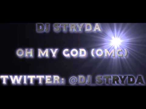 DJ Stryda - Oh My God (OMG)