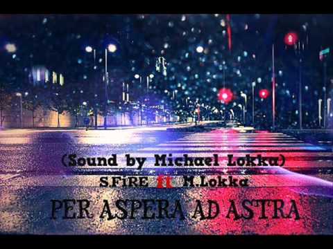 SencH Fire ft M.Lokka - Per aspera ad astra (SounD by M.Lokka)