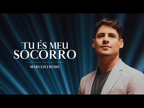 Tu És Meu Socorro | Marcos Freire