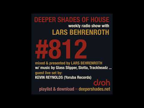 Deeper Shades Of House 812 w/ exclusive LIVE SET by KEVIN REYNOLDS - FULL SHOW