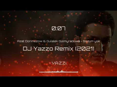 Azat Donmez & Gulalek Gulmyradowa Sozum yok DJ Yazzo Remix [2021]
