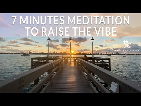 MORNING MEDITATION TO RAISE THE VIBE - 7 minutes