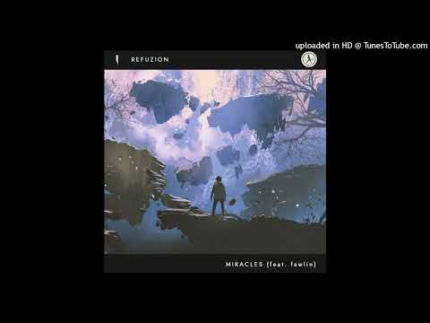 Refuzion ft. Fawlin - Miracles (Extended Mix)