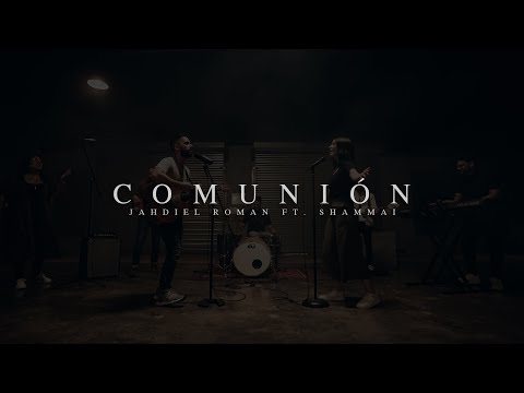 Comunión - Jahdiel Román ft. Shammai (Communion - Maverick City Music)