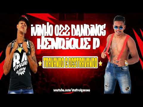 Ivinho Ozz Banbinos Part Henrique P  Travando e Destravando