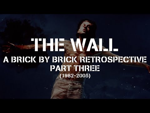 The Wall: A Brick By Brick Retrospective - Part Three | ThisIs ReadyMade